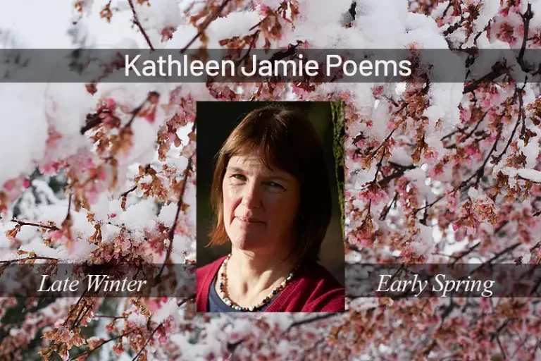 Kathleen Jamie Poems for late winter and spring